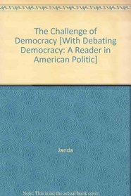 Challenge of Democracy Brief 6th Ed + Debating Democracy Reader 5th Ed