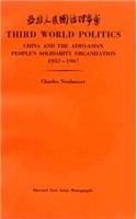Third World Politics: China and the Afro-Asian People's Solidarity Organization, 1957-1967 (Harvard East Asian Monographs (Paperback))