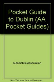 Pocket Guide to Dublin (AA Pocket Guides)