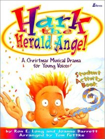 Hark, the Herald Angel: A Christmas Musical Drama for Young Voices -- Student Activity Book