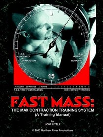 Fast Mass: The Max Contraction Training System