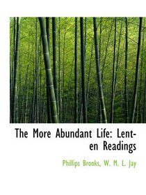 The More Abundant Life: Lenten Readings