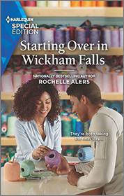 Starting Over in Wickham Falls (Wickham Falls Weddings, Bk 8) (Harlequin Special Edition, No 2764)