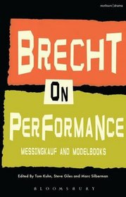 Brecht on Performance: Messingkauf and Modelbooks (Performance Books)