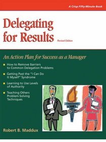 Delegating for Results (Crisp Fifty-Minute Series)