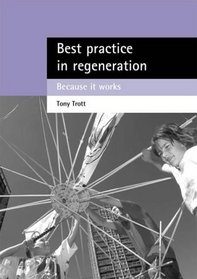 Best Practice in Regeneration: Because It Works