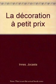 La Decoration a Petit Prix (Spanish Edition)