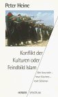 Konflikt der Kulturen, oder, Feindbild Islam: Alte Vorurteile, neue Klischees, reale Gefahren (Herder Spektrum) (German Edition)