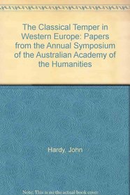 The Classical Temper in Western Europe: Papers from the Annual Symposium of the Australian Academy of the Humanities