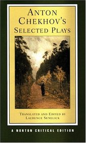 Anton Chekhov's Selected Plays (Norton Critical)