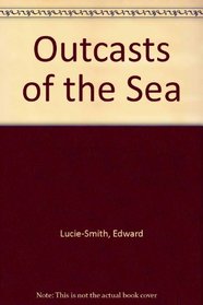 Outcasts of the Sea