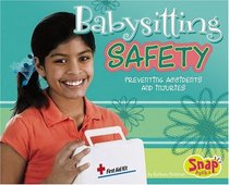 Babysitting Safety: Preventing Accidents and Injury (Snap)