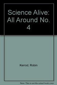 Science Alive: All Around No. 4 (Science Alive)