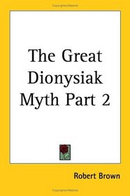 The Great Dionysiak Myth, Part 2