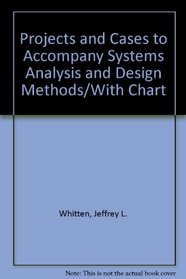 Projects and Cases to Accompany Systems Analysis and Design Methods/With Chart
