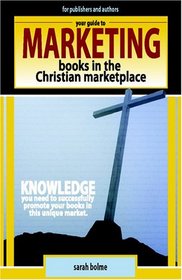 Your Guide to Marketing Books in the Christian Marketplace