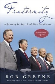 Fraternity : A Journey in Search of Five Presidents