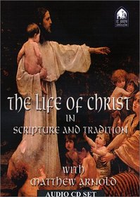 The Life of Christ in Scripture and Tradition