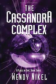 The Cassandra Complex (Place in Time)