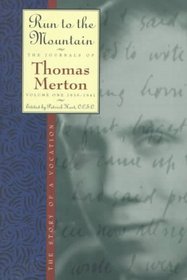 Run to the Mountain : The Story of a VocationThe Journal of Thomas Merton, Volume 1: 1939-1941 (The Journals of Thomas Merton, V. 1)