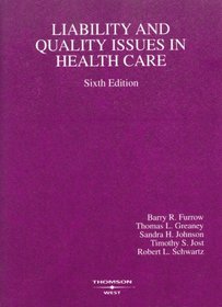 Liability and Quality Issues in Health Care (American Casebook)