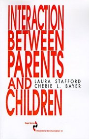 Interaction between Parents and Children (SAGE Series in Interpersonal Communication)