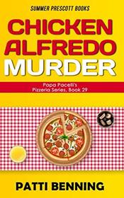 Chicken Alfredo Murder (Papa Pacelli's Pizzeria, Bk 29)