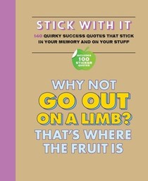 Stick With It: 140 quirky success quotes that stick in your memory and on your stuff