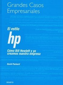 El estilo HP : cmo Bill Hewlett y yo creamos nuestra empresa