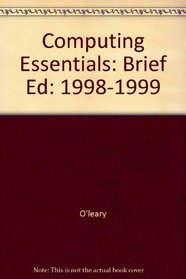 Computing Essentials: Brief Ed: 1998-1999