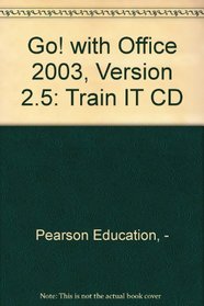 Train IT CD for GO! with Office 2003, Version 2.5