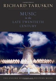 Music in the Late Twentieth Century (Oxford History of Western Music)