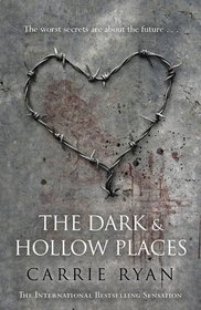 The Dark and Hollow Places (Forest of Hands and Teeth, Bk 3)