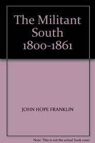 The Militant South 1800-1861