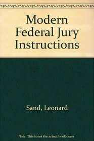 Modern federal jury instructions: 1-4, Criminal and Civil