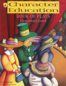 Character Education Book of Plays: Elementary Level