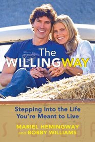 The Willing Way: Stepping Into the Life You're Meant to Live