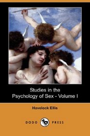 Studies in the Psychology of Sex - Volume I (Dodo Press)