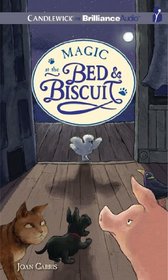 Magic at the Bed & Biscuit (Bed and Biscuit, Bk 3) (Audio CD) (Unabridged)