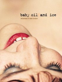 Baby Oil and Ice: Striptease in East London