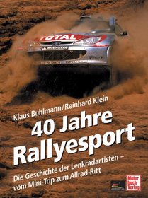 40 Jahre Rallyesport. Die Geschichte der Lenkradartisten.
