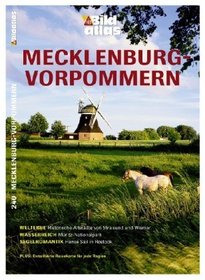 HB Bildatlas Mecklenburg-Vorpommern: Welterbe: Historische Altstdte von Stralsund und Wismar. Wasserreich: Mritz-Nationalpark. Segelromantik: Hanse Sail in Rostock