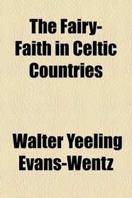 The fairy-faith in Celtic countries