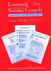 Learning with the Sunday Gospels: Take-home Sheets: Advent to Pentecost