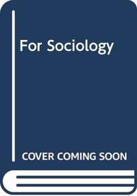 For Sociology : Renewal and Critique in Sociology Today
