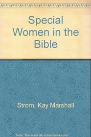 Special Women in the Bible