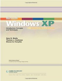 Microsoft Windows XP: Introductory Concepts and Techniques, Service Pack 2 Edition