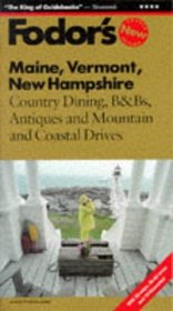 Maine, Vermont, New Hampshire : Country Dining, BBs, Antiques, and Mountain and Coastal Drives (4th ed)
