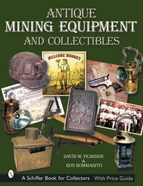 Antique Mining Equipment and Collectibles (Schiffer Book for Collectors (Hardcover))