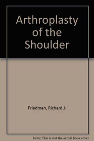 Arthroplasty of the Shoulder